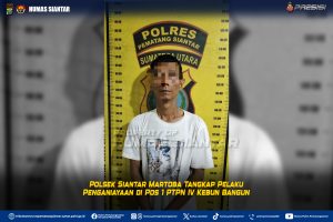 Polsek Siantar Martoba Tangkap Pelaku Penganiayaan di Pos 1 PTPN IV Kebun Bangun